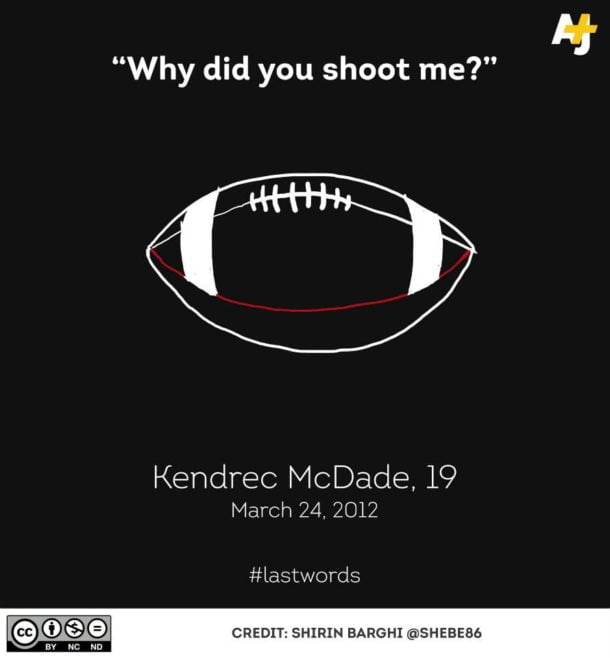 Kendrec McDade, 19, played high school football. The officer said he told McDade to stop as he chased him on foot, but did not give any commands before firing. #LastWords